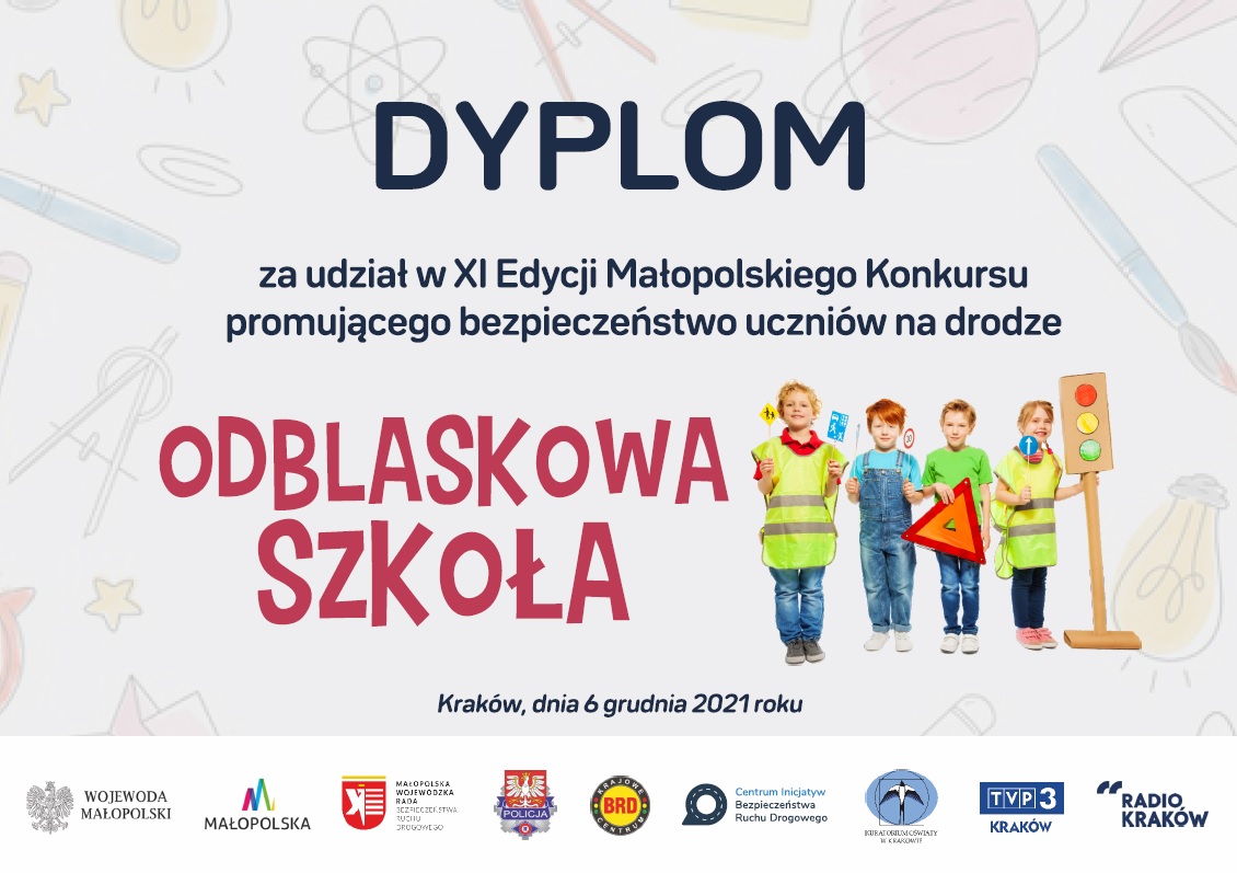  dyplom za udział w XI edycji Małopolskiego Konkursu „Odblaskowa Szkoła”